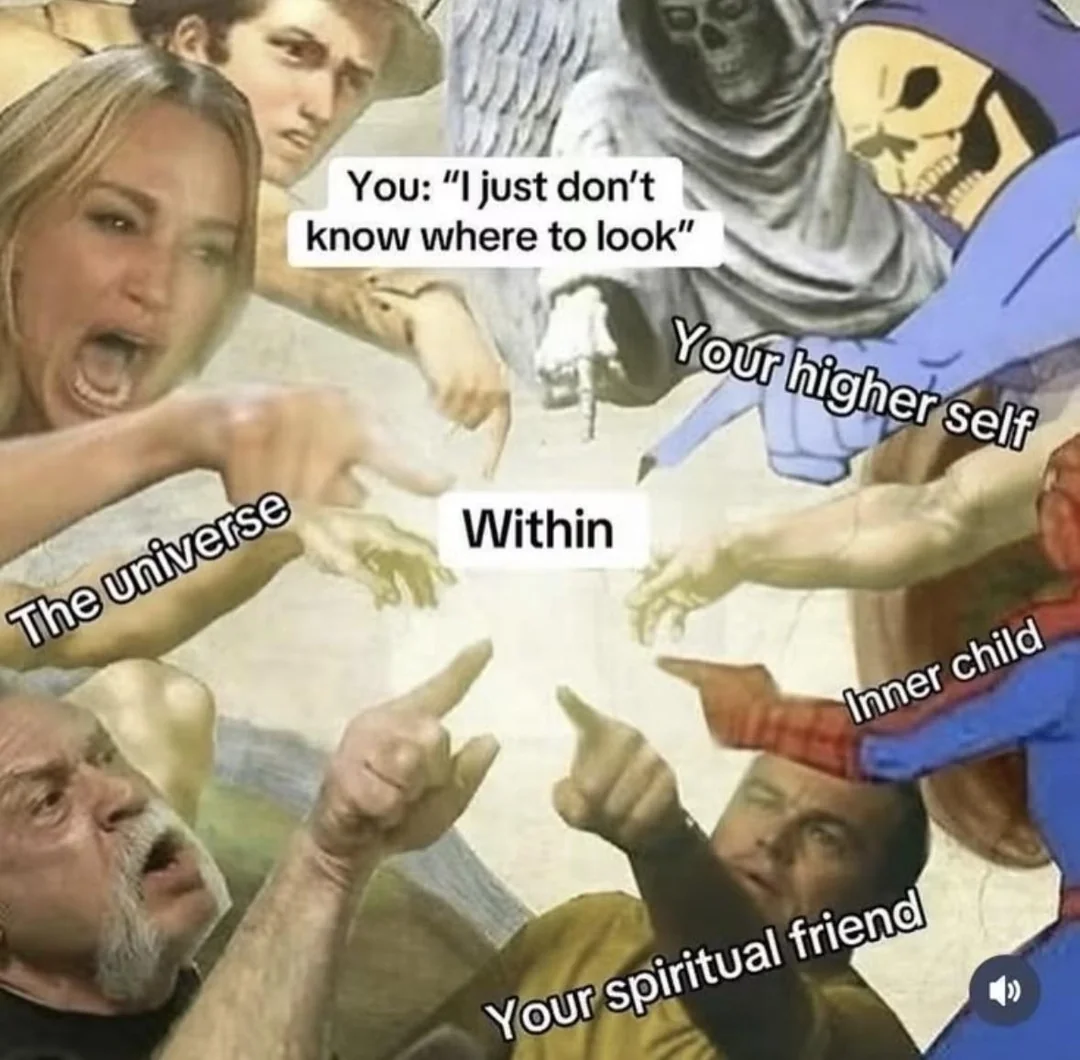 25 Spiritual Memes to Elevate Your Consciousness 23 Dont know where to look