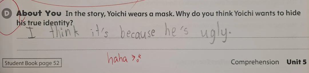 30 Hilarious Comments & Doodles Left By Teachers on Students' Tests 28 I am a teacher, and the quietest kid in class just became the most brutal one