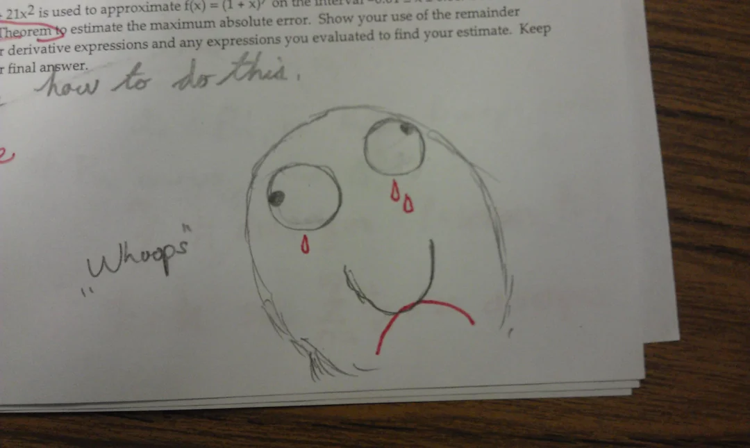 30 Hilarious Comments & Doodles Left By Teachers on Students' Tests 29 I drew a rage comic face on an AP Calc test... she _corrected_ it.