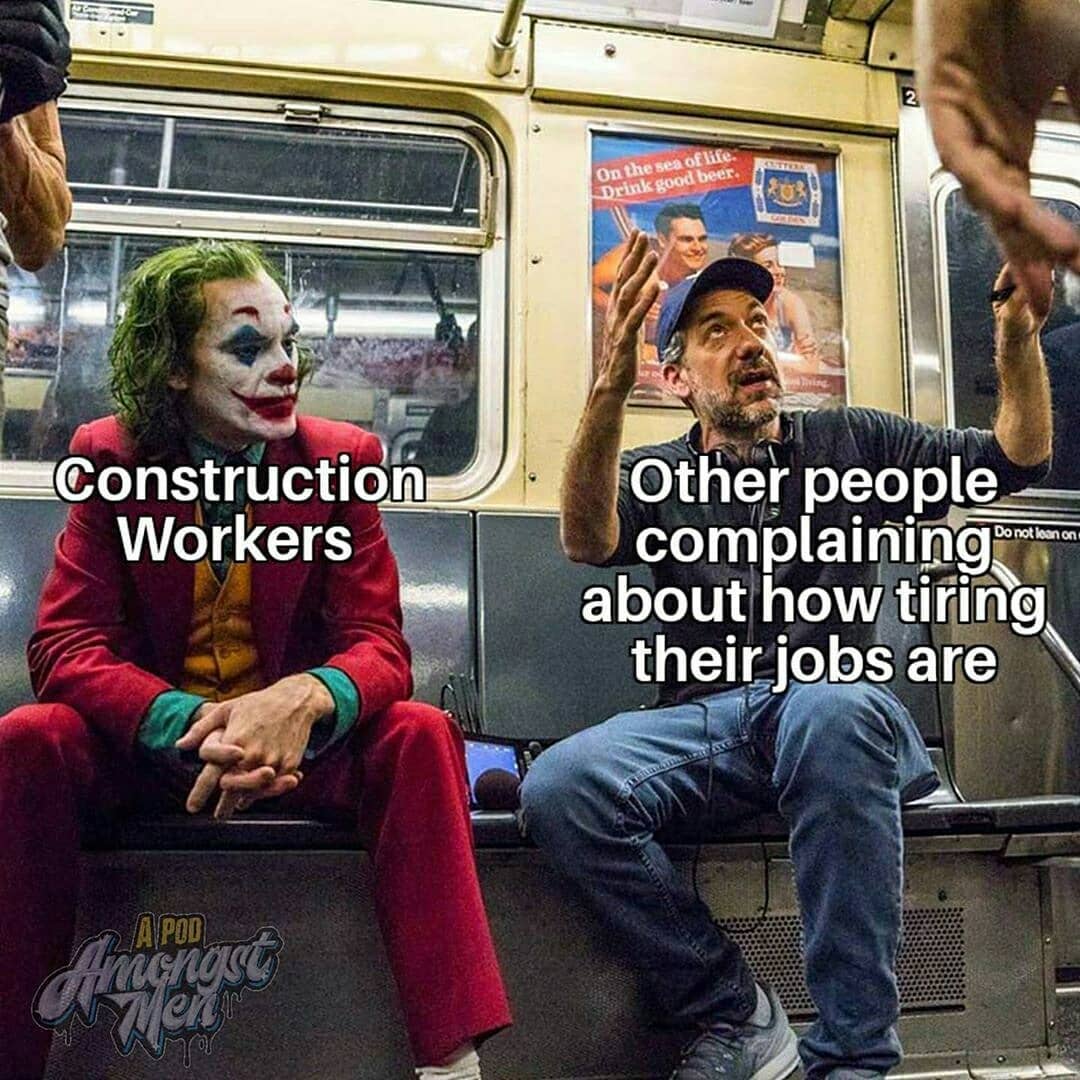 25 Construction Worker Memes That Hit the Nail on the Head 11 Other people - Construction Worker Memes