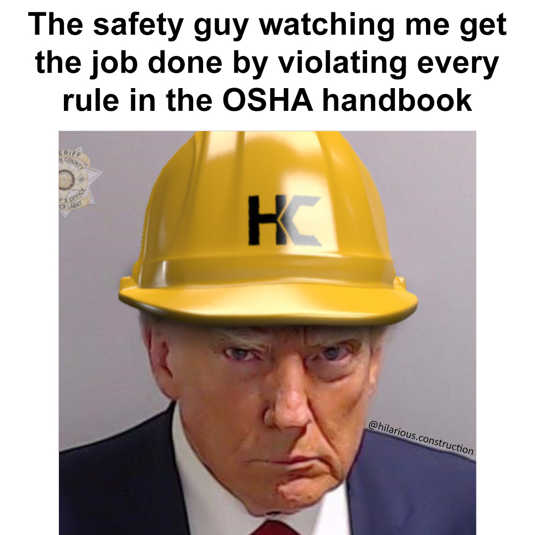 25 Construction Worker Memes That Hit the Nail on the Head 12 Safety guy watching me - Construction Worker Memes