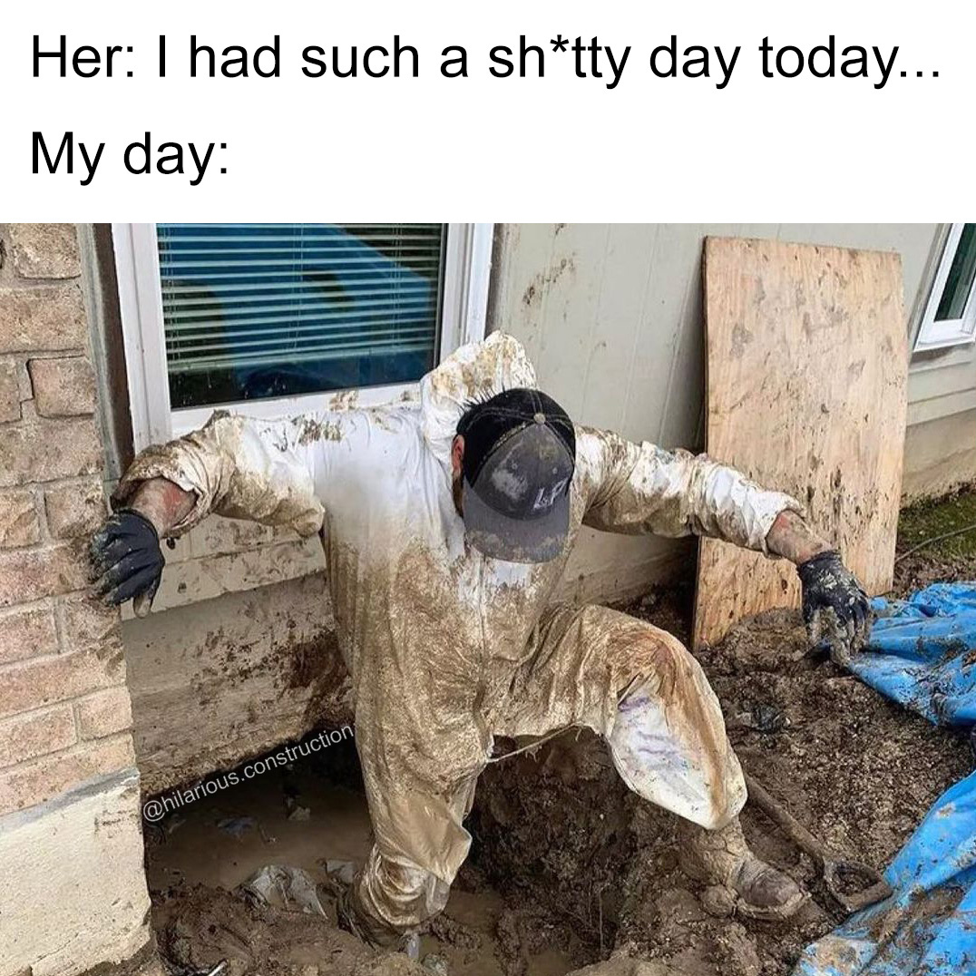 25 Construction Worker Memes That Hit the Nail on the Head 13 Shity day - Construction Worker Memes