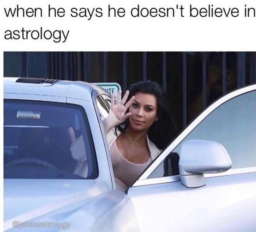 When he says - Astrology Memes