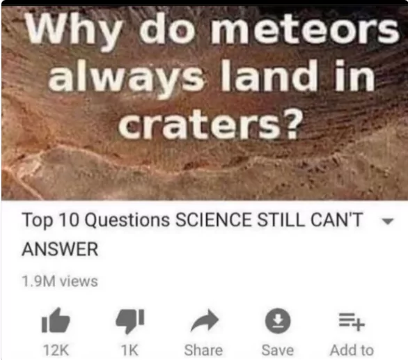 30 Dumb Memes For People Who Think Everything Is Funny 32 Why do meteors