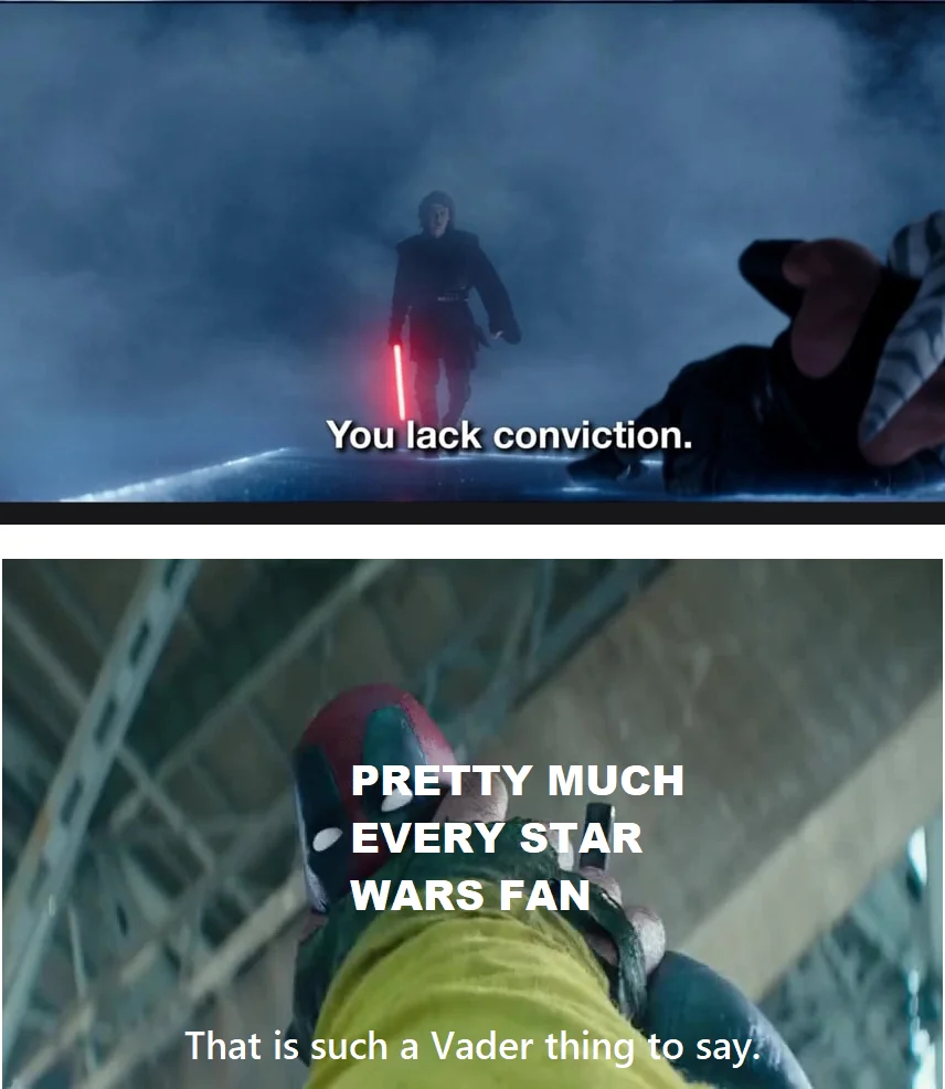 May The Fourth Be With You: 30 Memes That Will Make Your Day More Star Wars-y 25 You lack conviction