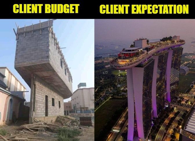 30 Client Expectation vs Client Budget Memes That Will Crack You Up 30 marina bay client expetation