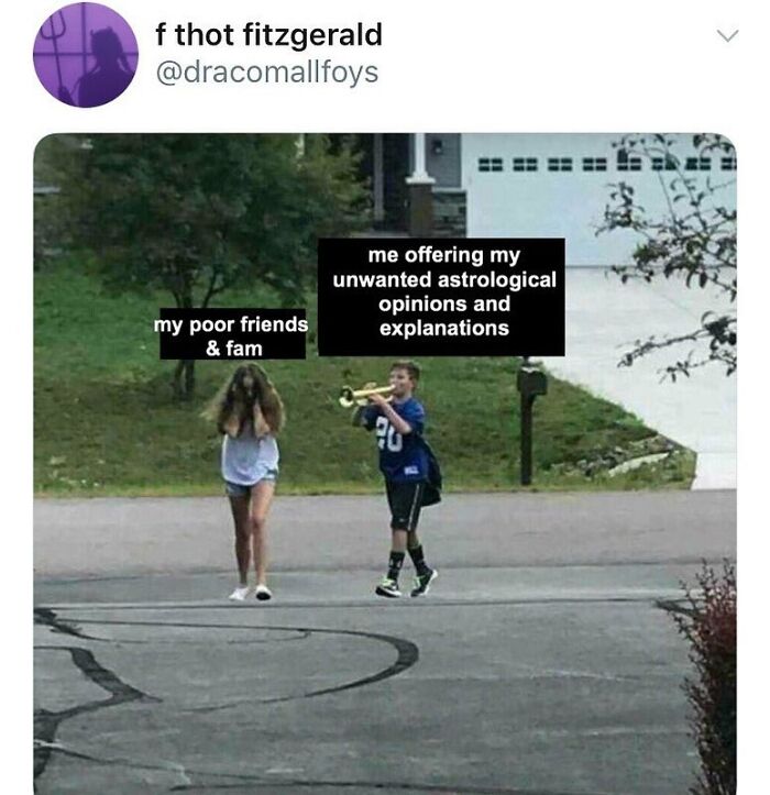 my poor friends - Astrology Memes
