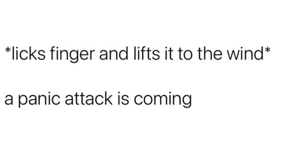 15 Memes to Summon Side-Splitting Laughter 12 panick attack