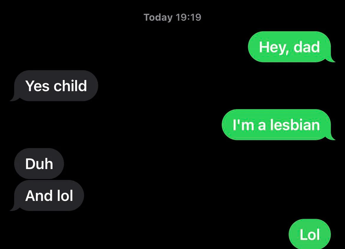 20 Hilarious Text Messages That Were Too Funny to Keep Private – Screenshots You Have to See 6 I Told My Dad I Was A Lesbian Today - Hilarious Text Messages