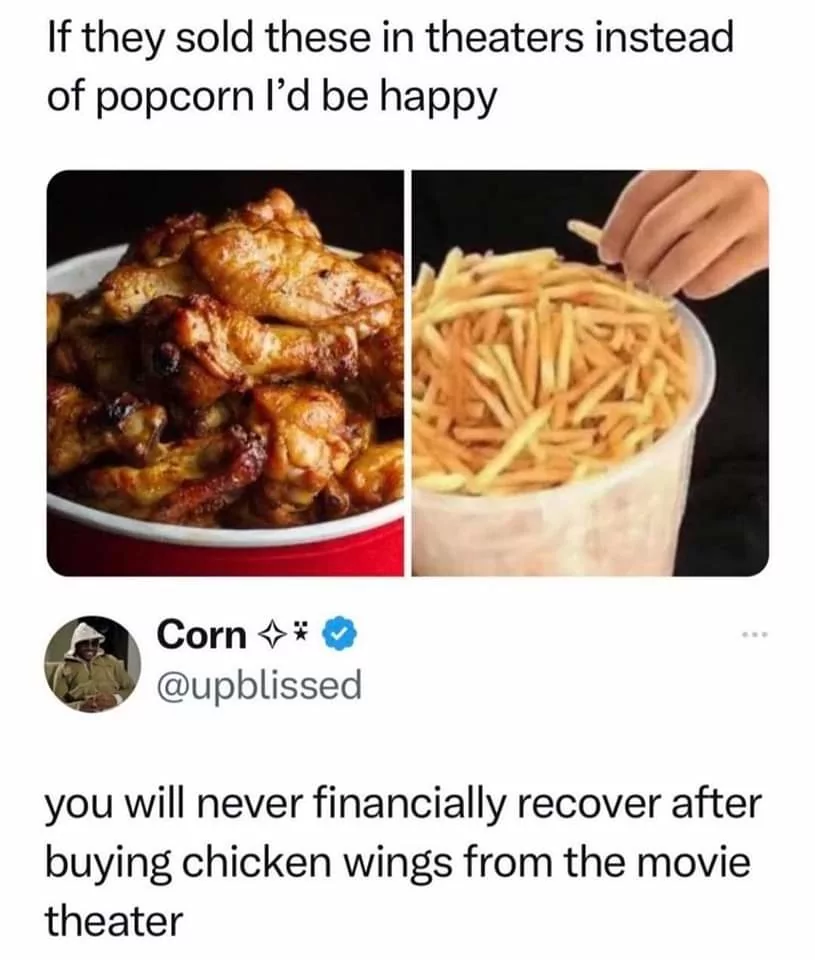 20 Chicken Wings Memes to Spice Up Your International Chicken Wing Day Celebration 9 If they sold these in theaters - Chicken Wings Memes