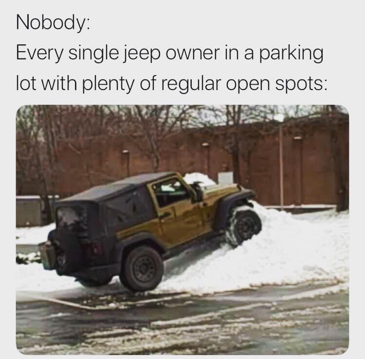 Off-Road Humor: 30 Jeep Memes That Will Have You Tumbling with Laughter 28 Jeep owner in parking lot