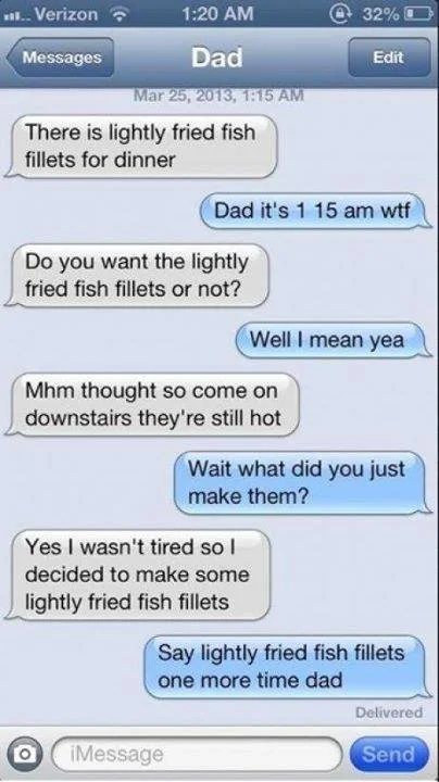 20 Hilarious Text Messages That Were Too Funny to Keep Private – Screenshots You Have to See 7 Lightly Fried Fish Fillets - Hilarious Text Messages