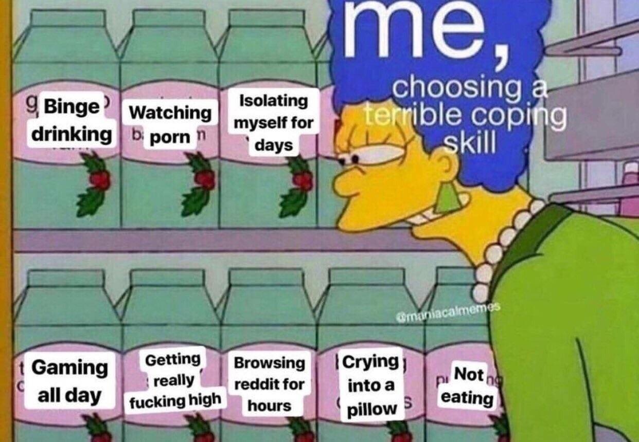 25 Mental Health Memes That Nail The Struggles We All Face 25 Terrible coping skills