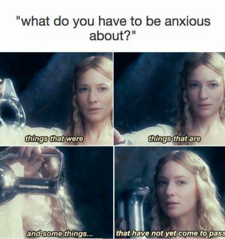 What do you have to be anxious about