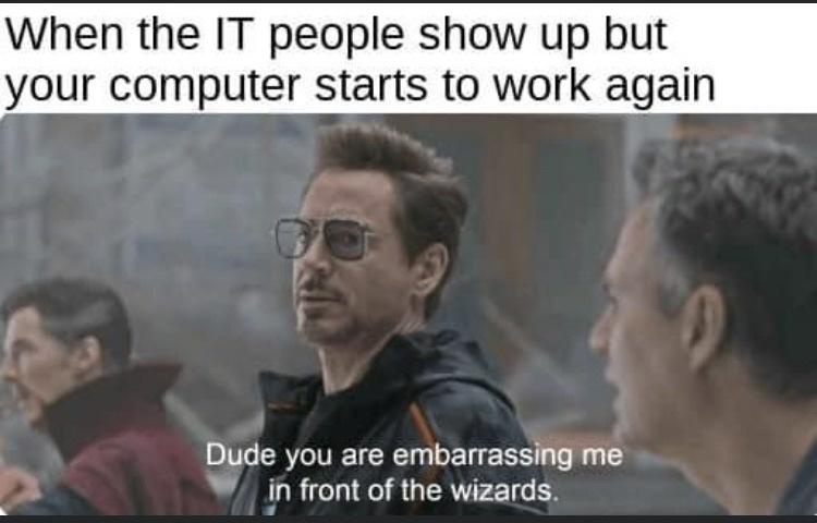 When the IT people show up