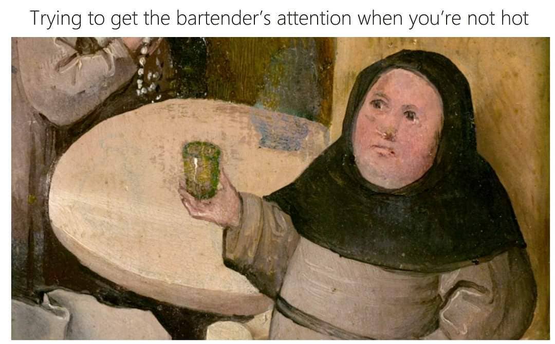 20 Hilarious Art Memes That Paint a Picture of Laughter 2 bar tenders attention - Hilarious Art Memes