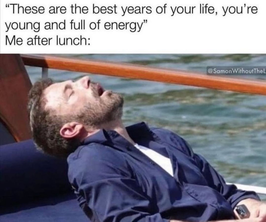 30 Memes That Deserve Your Attention 29 me after lunch