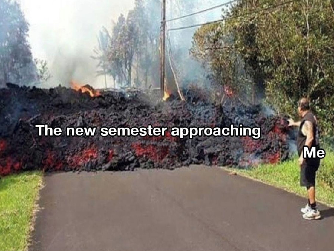 55 Relatable Memes That Perfectly Capture The Coffee-Addicted Student Life 34 new semister approaching