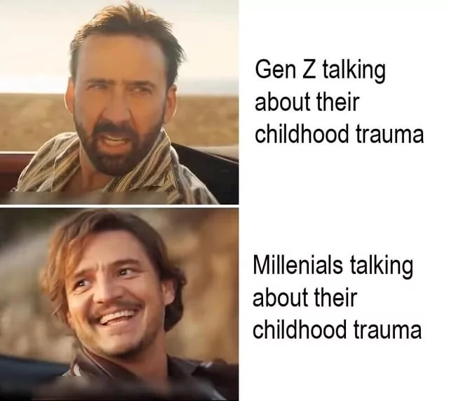 25 Funny Gen Z Memes That Speak the Generation's Language 26 talking about childhood trauma