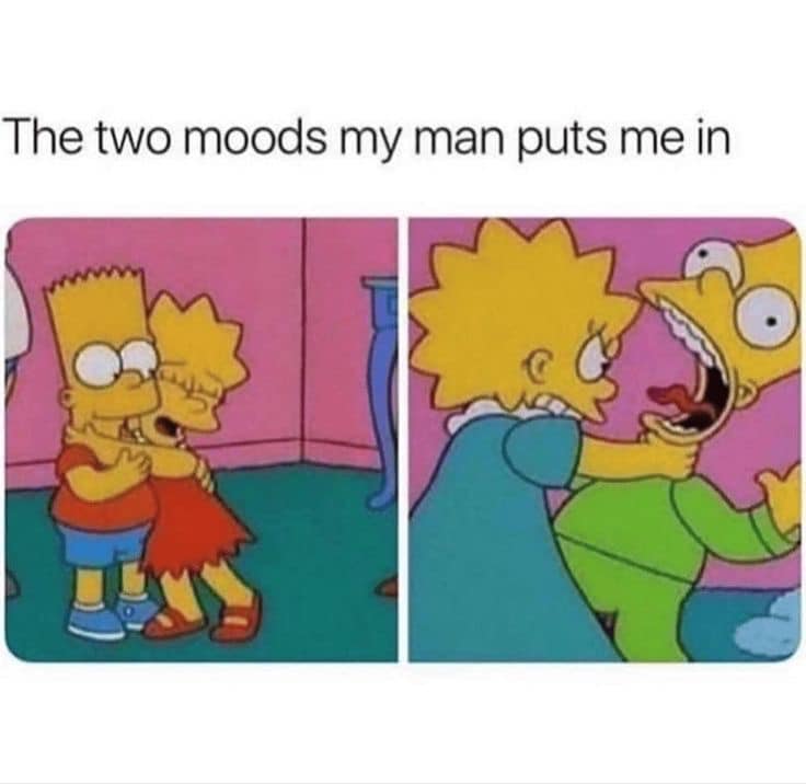 20 Best Relationship Memes for Couples Who Laugh Together 14 two moods my man puts me - Best Relationship Memes