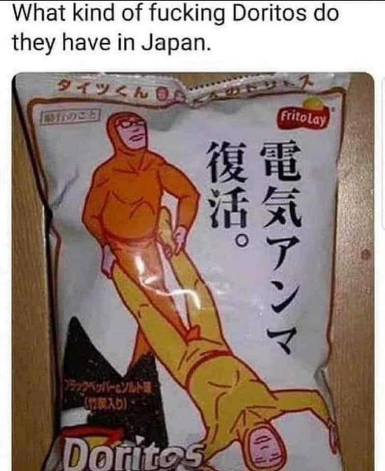25 Hilarious Dank Memes That Are Almost Too Dark to Laugh At 3 Doritos in japan - Hilarious Dank Memes