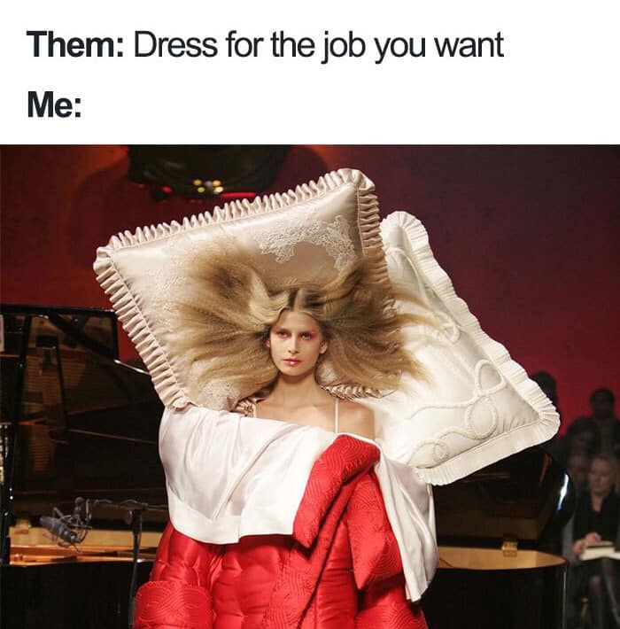 20 Fashion Memes to Celebrate Fashion Day 6 Dress for the job - Fashion Memes