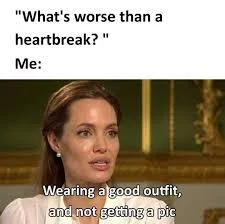 20 Fashion Memes to Celebrate Fashion Day 19 Whats worse than heartbreak - Fashion Memes