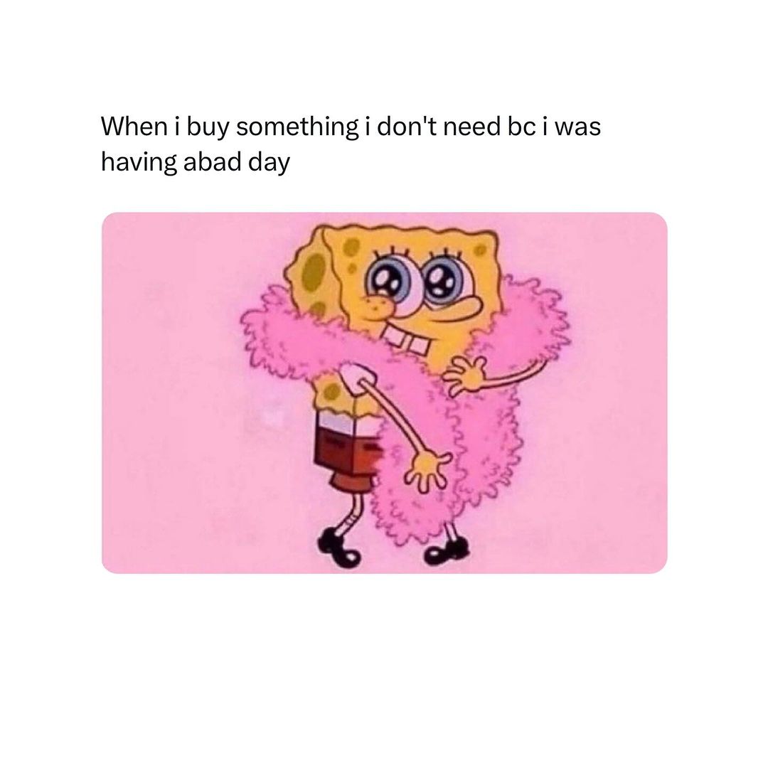 35 "Memes For Women" From Instagram: Ladies Everywhere Will Relate To 29 When I buy something