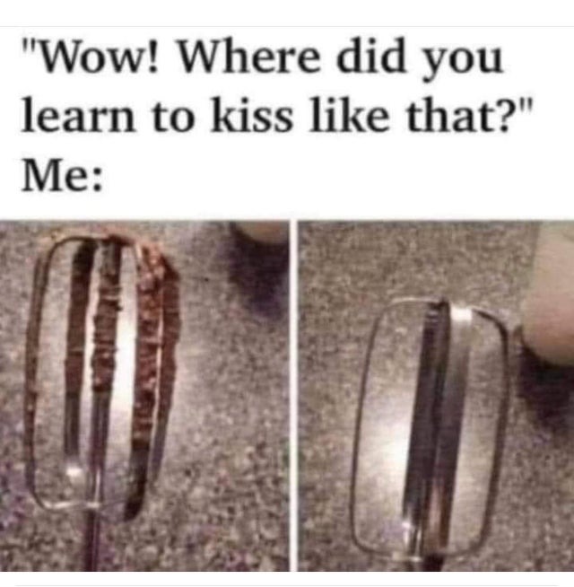 20 Kissing Memes to Celebrate International Kissing Day 19 Where did you learn to kiss - Kissing Memes