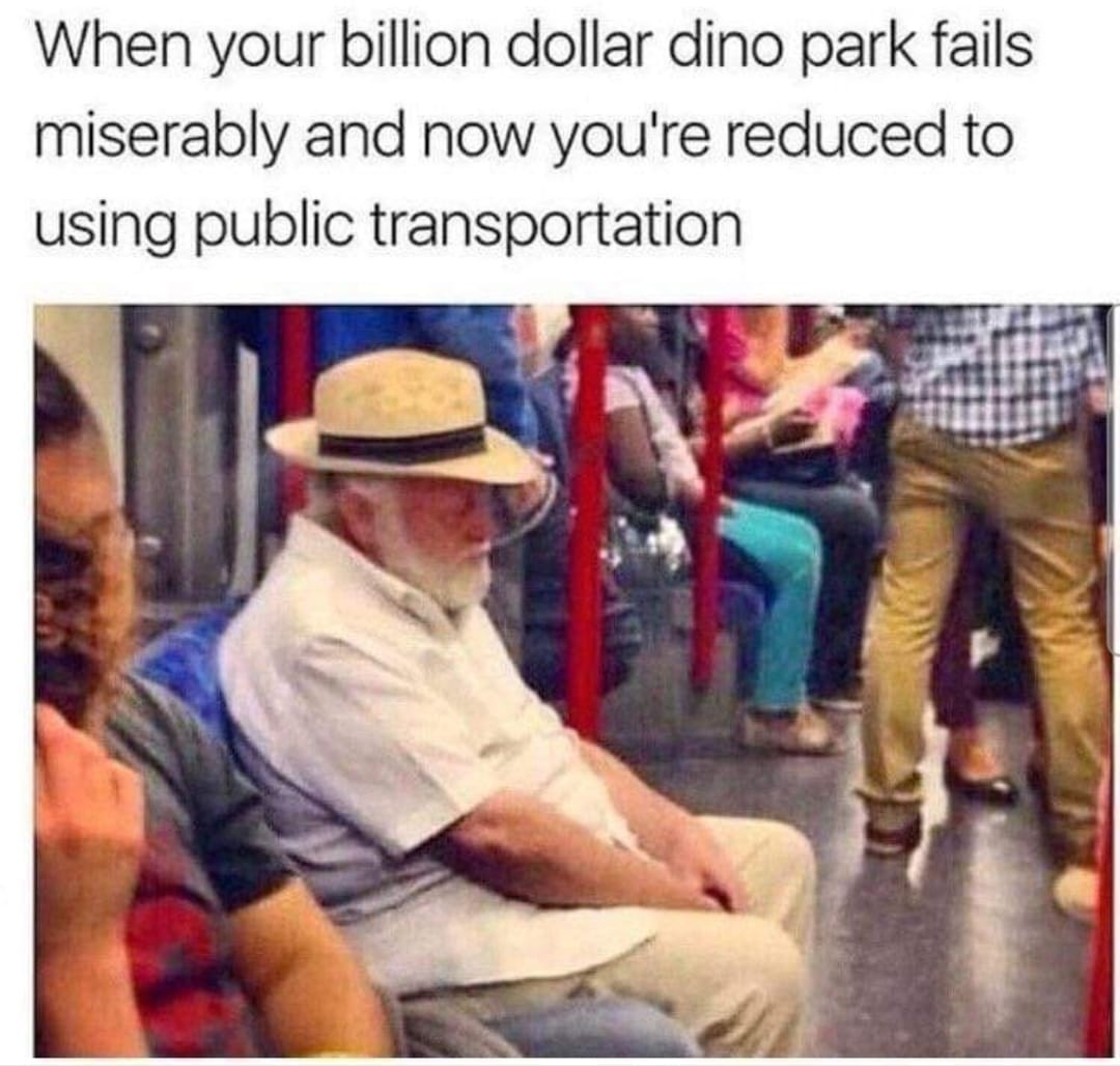 20 Memes That Will Make You Laugh Even on Your Worst Days 2 billion dollar dino park