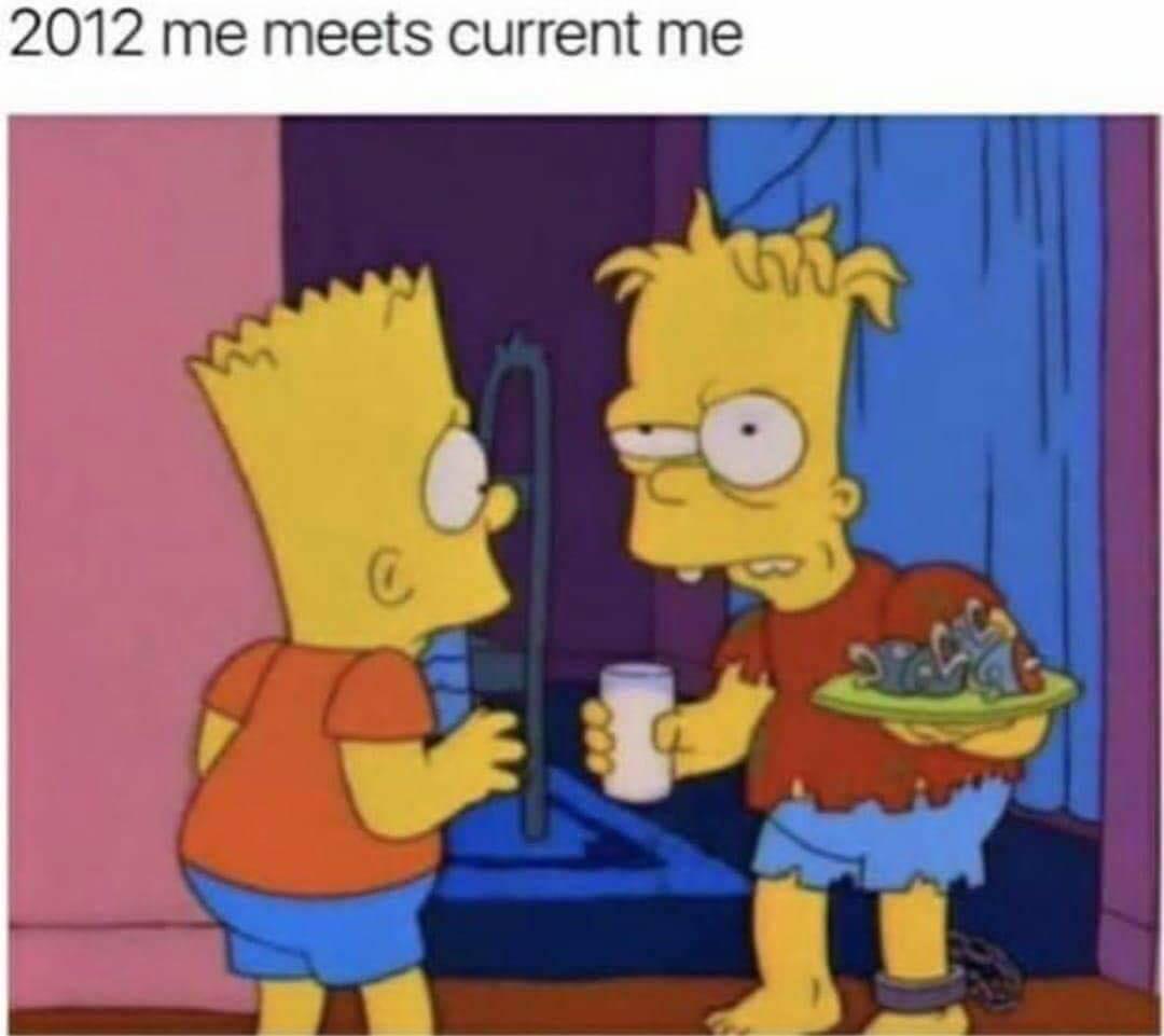 2012 me meets the current me - Relatable Memes