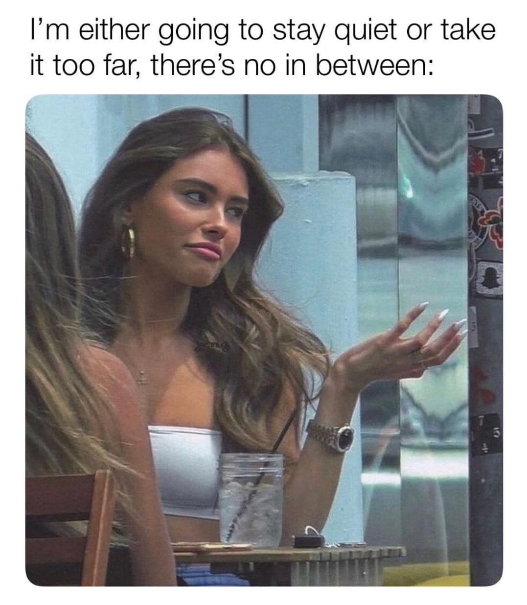 20 Brutally Relatable Memes That Tell It Like It Is 5 Either going to stay quiet - Brutally Relatable Memes