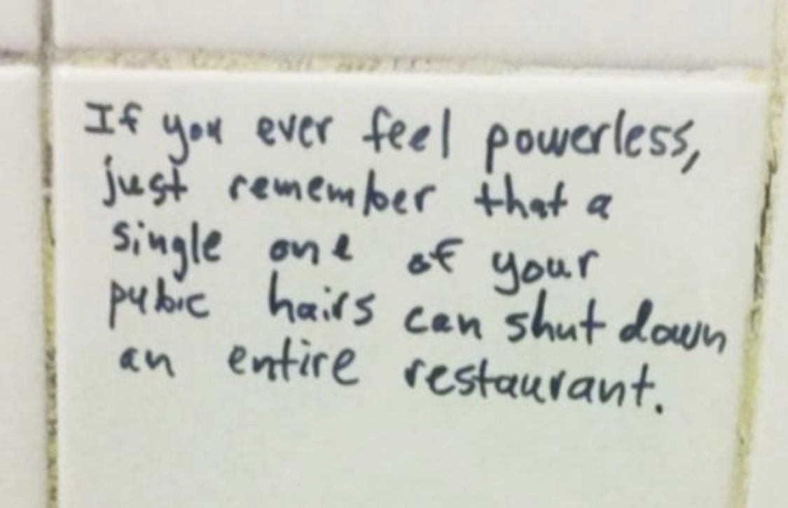 45 Funny Writings You Will Find In Public Bathrooms 42 If you ever feel powerless