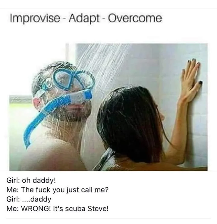 20 Scuba Memes to Dive Into on International Scuba Day 7 Improvis adapt overcome - Scuba Memes