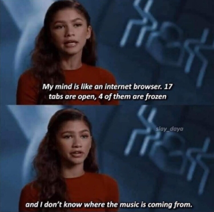 20 Relatable Mental Health Memes That Are All the Therapy You Need Today 10 Mind is like internet browser - Relatable Mental Health Memes