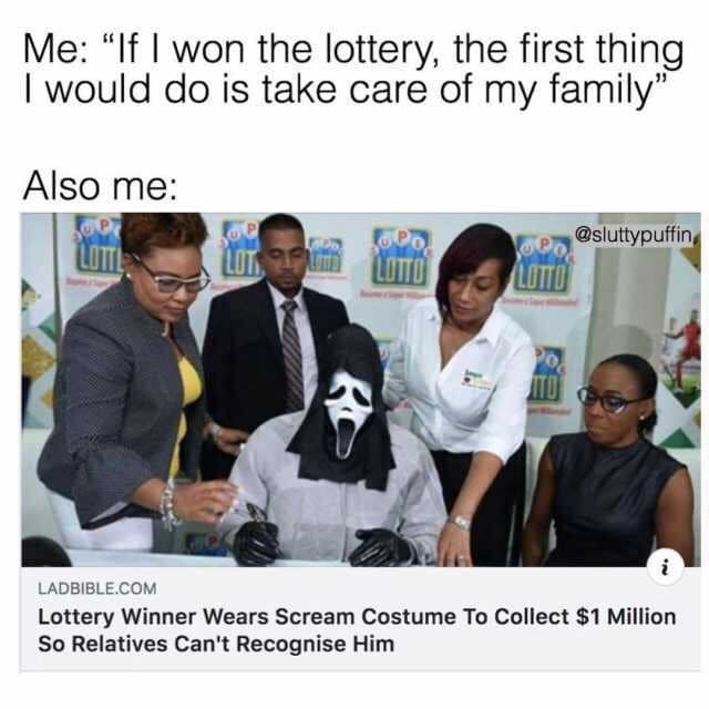 20 Lottery Memes That Are Perfect for International Lottery Day 11 Take care of my family - Lottery Memes