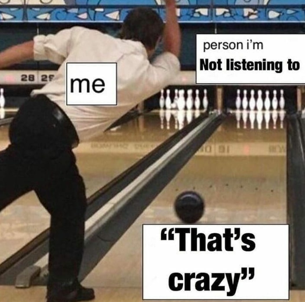20 Bowling Memes That Will Knock You Down with Laughter 14 Thats crazy - Bowling Memes