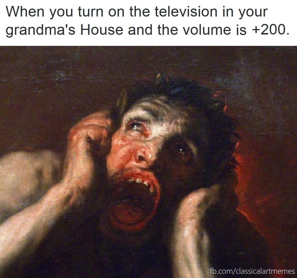 35 Classical Art Memes That Will Make You Appreciate These Beautiful Paintings 6 turnng on the volume in grandmas house - classical art memes