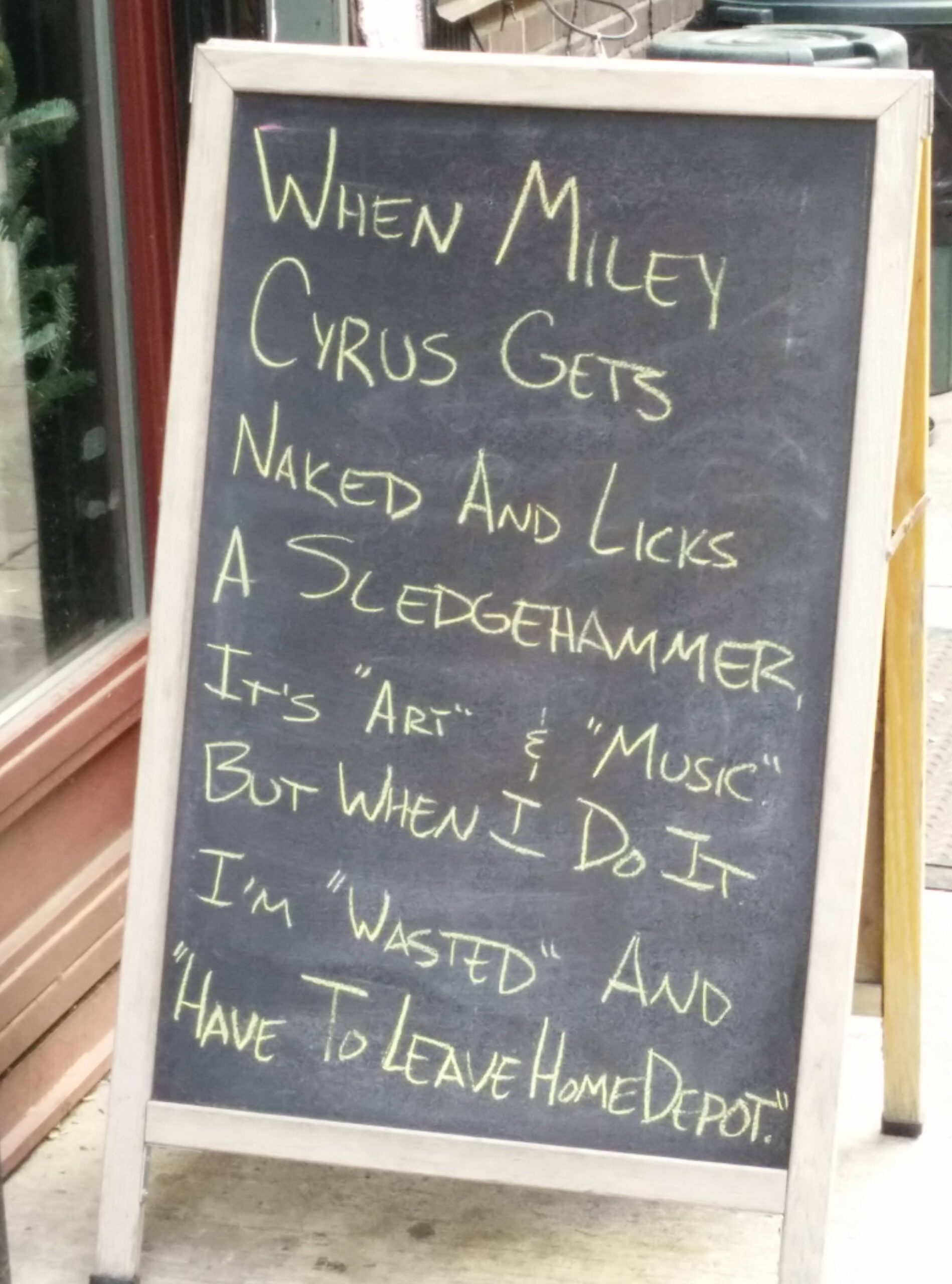 22 Funny Chalk Board Signs That Are Better Than the Menu 24 When miley cyrus- Funny Chalk Board Signs