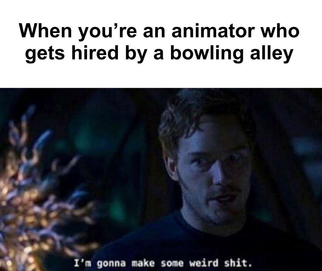 20 Bowling Memes That Will Knock You Down with Laughter 19 When youre an animator - Bowling Memes