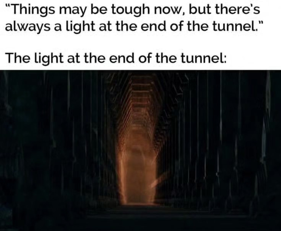 25 LOTR Memes That Will Make You Giggle Like Gollum with the Precious 9 light at the end of tunne - LOTR Memes
