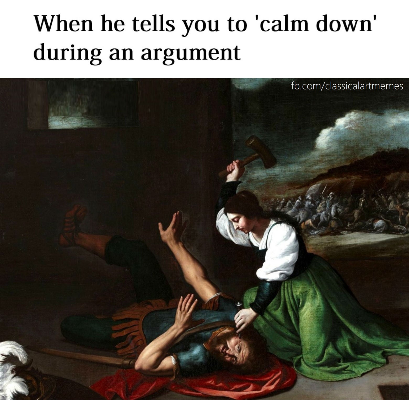 35 Classical Art Memes That Will Make You Appreciate These Beautiful Paintings 10 When he tells you to calm down in an argument - classical art memes