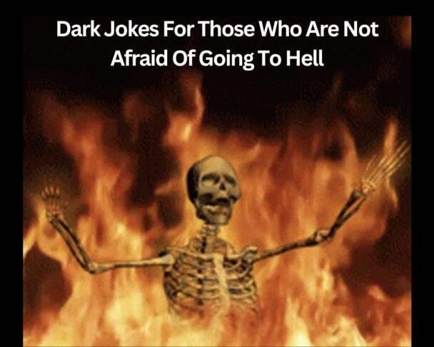 Dark Jokes For Those Who Are Not Afraid Of Going To Hell - FG