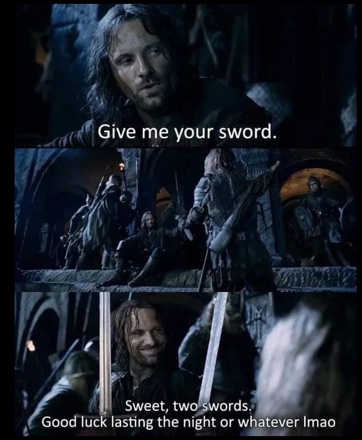 25 LOTR Memes That Will Make You Giggle Like Gollum with the Precious 21 Give me your sword