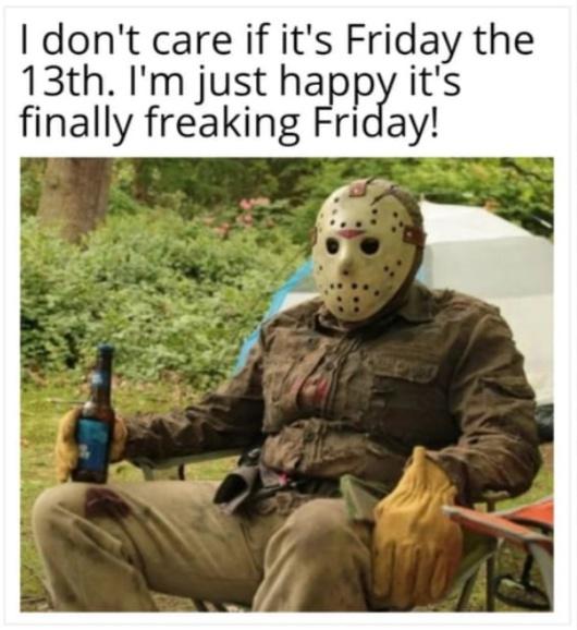 Friday the 13th Memes: 30 Memes To Make You Scream 8 My mama always said - Friday the 13th memes