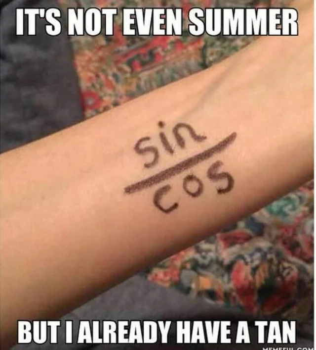 Its not even summer - math memes