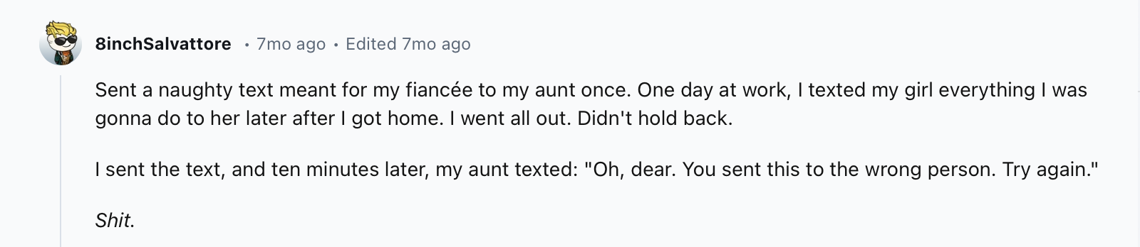 21 Times ‘Wrong Person Texts' Were Hilariously Awkward 17 Sent a naughty text meant for my fiancée to my aunt once. - wrong person texts