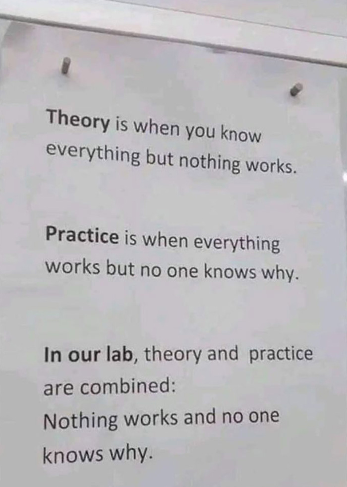 20 Geeky Science Memes to Power Up Your Laughter Neurons 19 Theory and practice - Geeky Science Memes