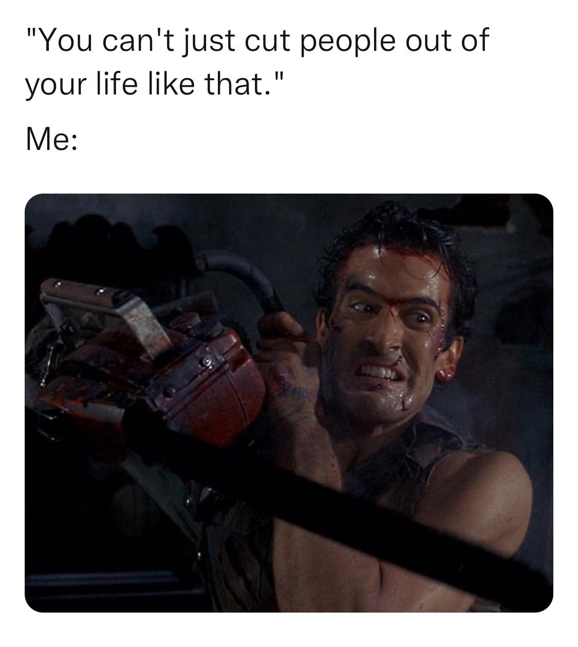 You cant just cut people - Spooky Season Memes