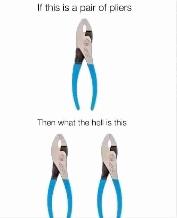 20 Funny Educational Memes Teachers Don’t Want You to See 13 pair of pliers - Funny Educational Memes